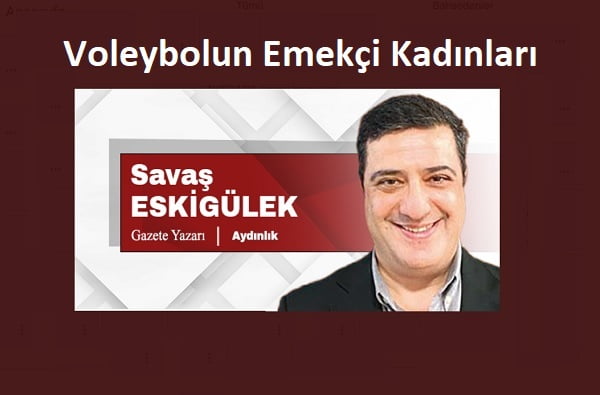 Voleybolun Emekçi Kadınları