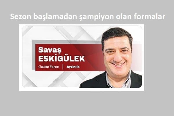 Sezon başlamadan şampiyon olan formalar