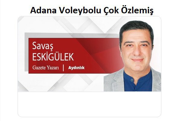 Adana Voleybolu Çok Özlemiş