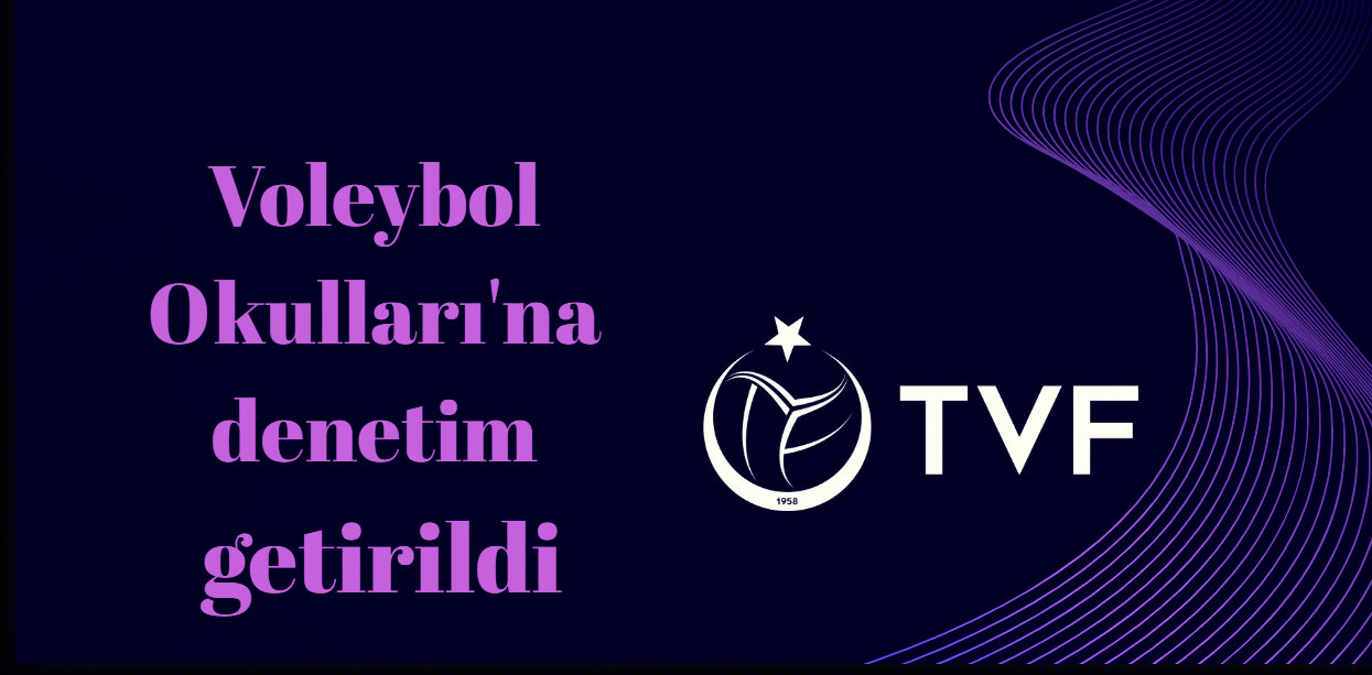 Voleybol Okulları Denetim ve Yeterlilik Sertifikası Zorunluluğu Hakkında Duyuru