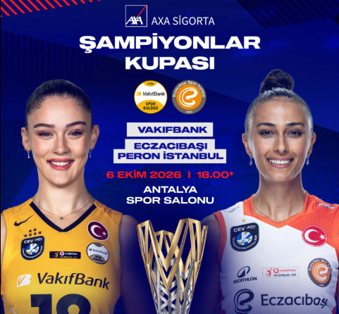 2026 Kadınlar AXA Sigorta Şampiyonlar Kupası Sahibini Buluyor
